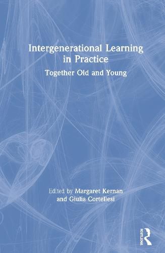 Cover image for Intergenerational Learning in Practice: Together Old and Young