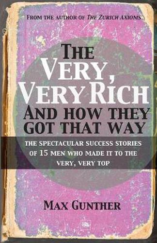 Cover image for The Very, Very Rich and How They Got That Way