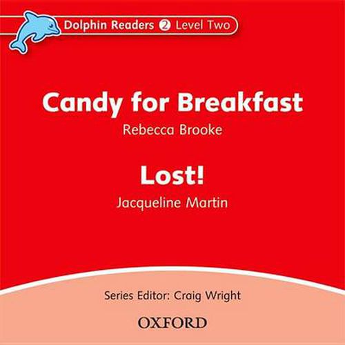 Cover image for Dolphin Readers: Level 2: Candy for Breakfast & Lost! Audio CD