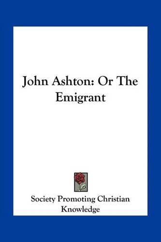 John Ashton: Or the Emigrant