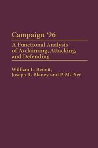 Cover image for Campaign '96: A Functional Analysis of Acclaiming, Attacking, and Defending