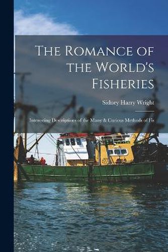 Cover image for The Romance of the World's Fisheries