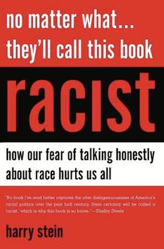 Cover image for No Matter What...They'll Call This Book Racist: How our Fear of Talking Honestly About Race Hurts Us All