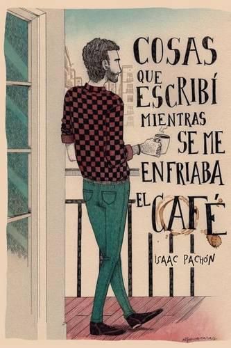 Cover image for Cosas que escribi mientras se me enfriaba el cafe