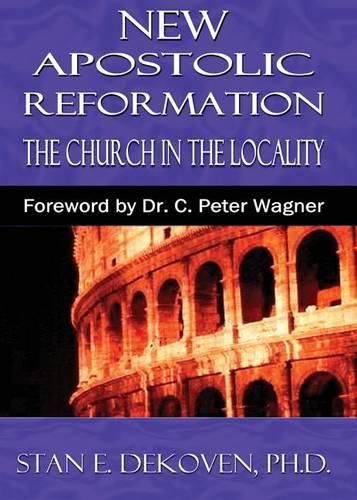 Cover image for The New Apostolic Reformation: Building the Church According to Bibical Pattern