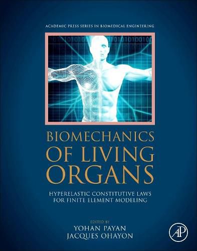 Cover image for Biomechanics of Living Organs: Hyperelastic Constitutive Laws for Finite Element Modeling