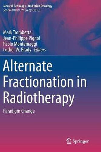 Cover image for Alternate Fractionation in Radiotherapy: Paradigm Change