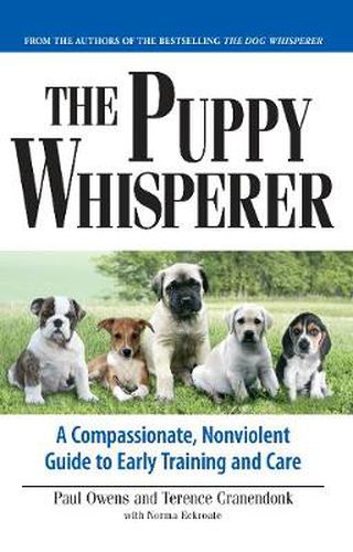 The Puppy Whisperer: A Compassionate, Non-violent Guide to Early Training and Care