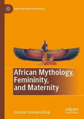 Cover image for African Mythology, Femininity, and Maternity