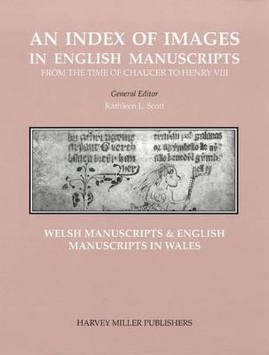 An Index of Images in English & Welsh Manuscripts from the Time of Chaucer to Henry VIII, C.1380-C.1509