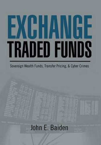 Cover image for Exchange Traded Funds Sovereign Wealth Funds, Transfer Pricing, & Cyber Crimes