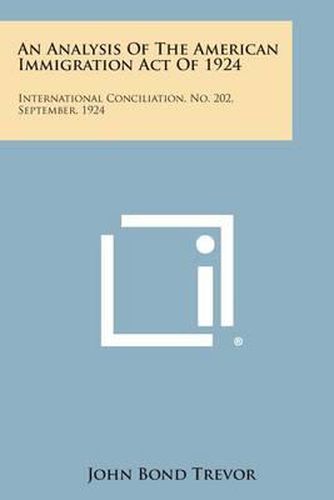 An Analysis of the American Immigration Act of 1924: International Conciliation, No. 202, September, 1924