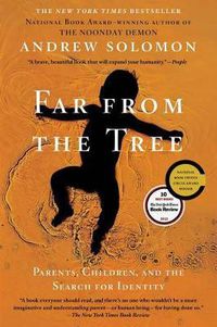 Cover image for Far from the Tree: Parents, Children, and the Search for Identity