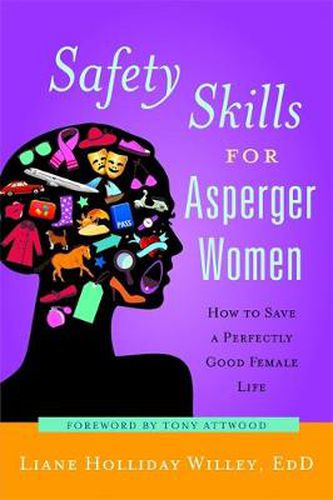 Cover image for Safety Skills for Asperger Women: How to Save a Perfectly Good Female Life