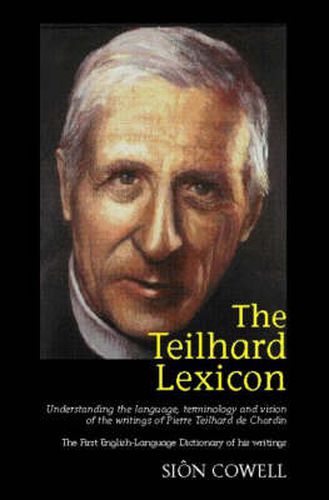 Cover image for Teilhard Lexicon: Understanding the Language, Terminology and Vision of the Writings of Pi