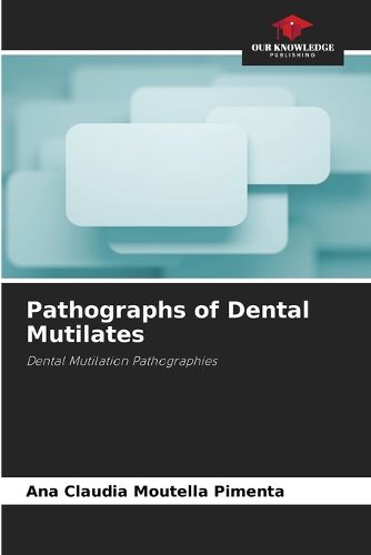 Cover image for Pathographs of Dental Mutilates