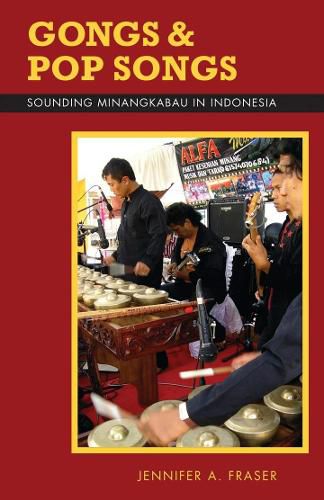 Cover image for Gongs and Pop Songs: Sounding Minangkabau in Indonesia