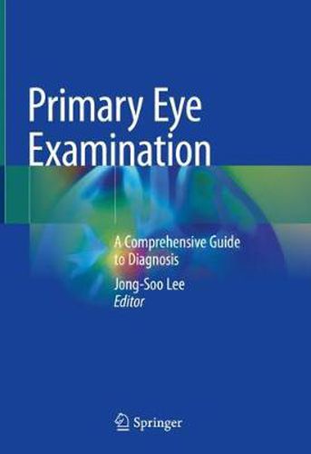 Cover image for Primary Eye Examination: A Comprehensive Guide to Diagnosis