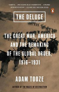 Cover image for The Deluge: The Great War, America and the Remaking of the Global Order, 1916-1931