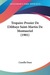 Cover image for Tropaire-Prosier de L'Abbaye Saint-Martin de Montauriol (1901)