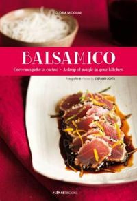 Cover image for Balsamico: A Drop of Magic in Your Kitchen