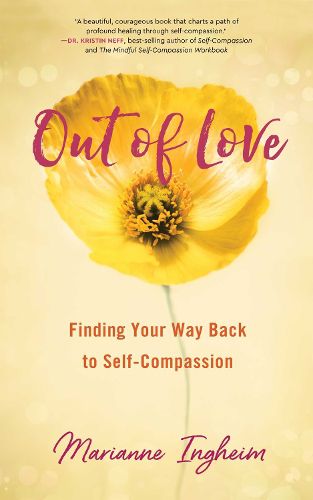 Cover image for Out of Love: Finding Your Way Back to Self-Compassion