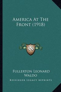 Cover image for America at the Front (1918)