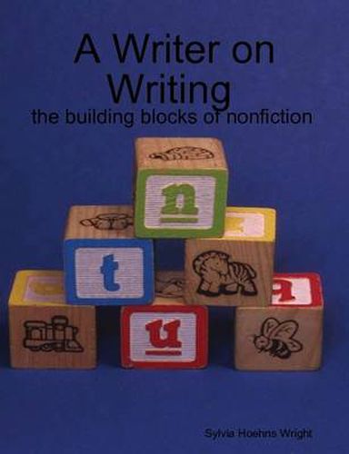 Cover image for A Writer on Writing - the Building Blocks of Nonfiction