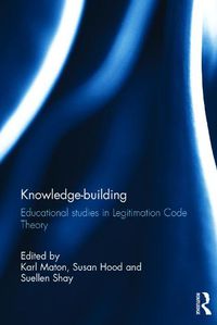 Cover image for Knowledge-building: Educational studies in Legitimation Code Theory