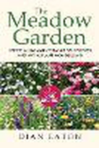 Cover image for The Meadow Garden - Create a Low-Maintenance Wildflower and Native Plant Wonderland