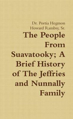 Cover image for The People From Suavatooky A Brief History of The Jeffries and Nunnally Family