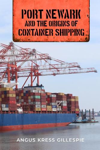 Cover image for Port Newark and the Origins of Container Shipping