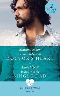 Cover image for A Family To Save The Doctor's Heart / In Bali With The Single Dad: A Family to Save the Doctor's Heart / in Bali with the Single Dad