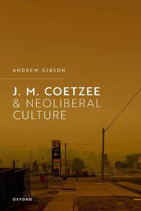 Cover image for J.M. Coetzee and Neoliberal Culture