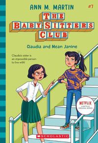 Cover image for Claudia and Mean Janine (the Baby-Sitters Club #7) (Library Edition): Volume 7