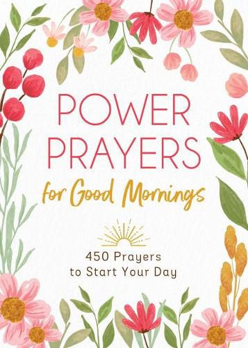 Cover image for Power Prayers for Good Mornings: 450 Prayers to Start Your Day