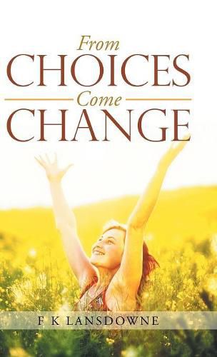 Cover image for From Choices Come Change