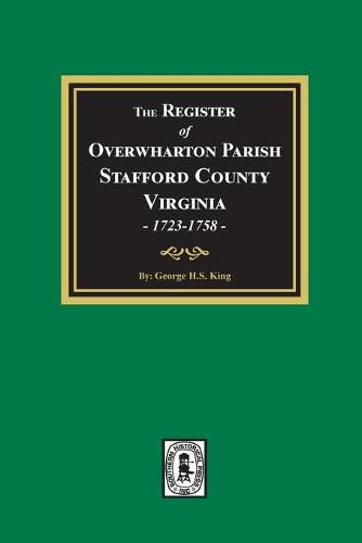 The Register of Overwharton Parish, Stafford County, Virginia, 1723-1758