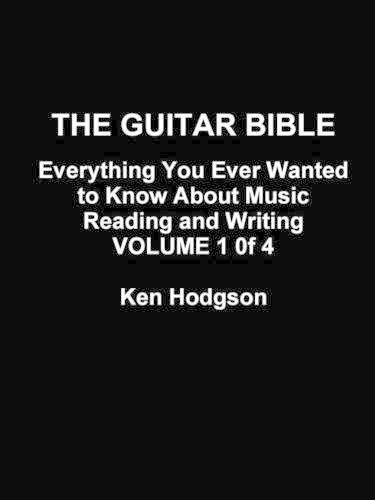 Cover image for THE Guitar Bible: Everything You Ever Wanted to Know About Music Reading and Writing: Volume 1 of 4