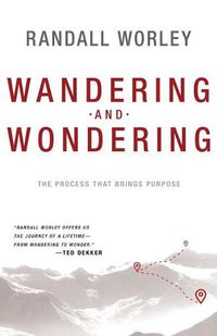 Cover image for Wandering and Wondering: The Process That Brings Purpose