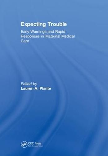 Cover image for Expecting Trouble: Early Warnings and Rapid Responses in Maternal Medical Care