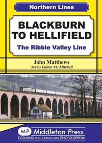 Cover image for Blackburn to Hellifield: The Ribble Valley Line