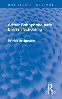 Cover image for Arthur Schopenhauer's English Schooling