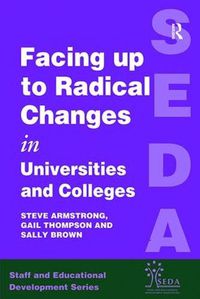 Cover image for Facing Up to Radical Change in Universities and Colleges