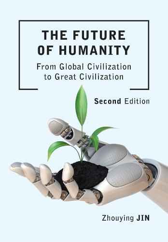 Cover image for The Future of Humanity (Second Edition): From Global Civilization to Great Civilization (Second Edition)