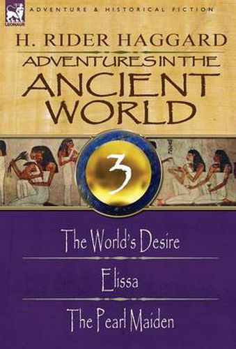 Cover image for Adventures in the Ancient World: 3-The World's Desire, Elissa & the Pearl Maiden