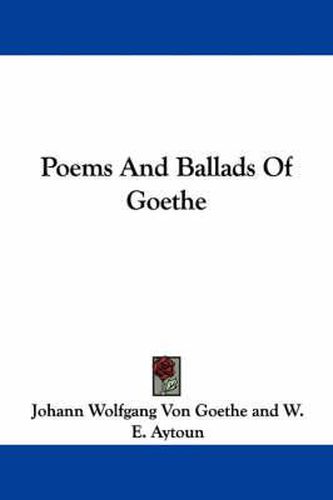 Cover image for Poems And Ballads Of Goethe