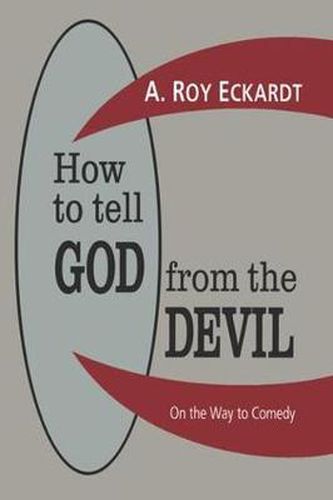 Cover image for How to Tell God from the Devil: On the Way to Comedy