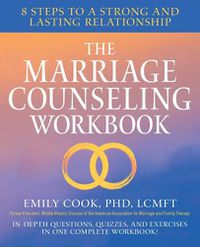 Cover image for The Marriage Counseling Workbook: 8 Steps to a Strong and Lasting Relationship