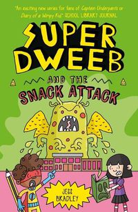 Cover image for Super Dweeb and the Snack Attack